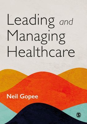 Leading and Managing Healthcare (Gopee Neil)(Paperback / softback)