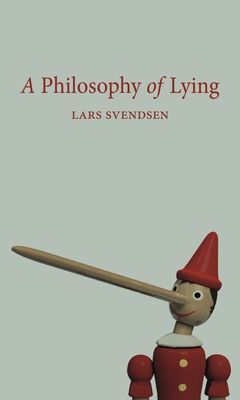 Philosophy of Lying (Svendsen Lars)(Paperback / softback)