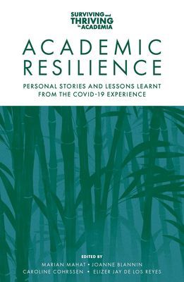 Academic Resilience - Personal Stories and Lessons Learnt from the COVID-19 Experience(Paperback / softback)