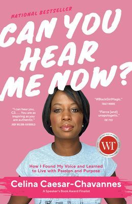 Can You Hear Me Now? - How I Found My Voice and Learned to Live with Passion and Purpose