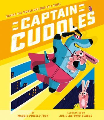 Captain Cuddles - Saving the World One Hug at a Time!