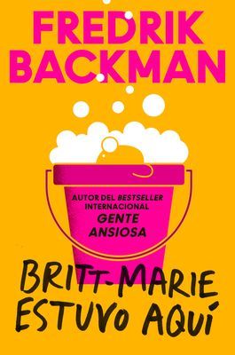 Britt-Marie Was Here \ Britt-Marie estuvo aqui (Spanish edition) (Backman Fredrik)(Paperback)