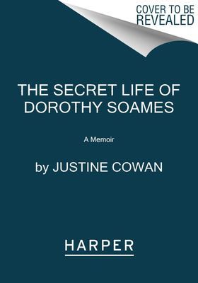 Secret Life of Dorothy Soames - A True Story (Cowan Justine)(Paperback)