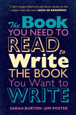 Book You Need to Read to Write the Book You Want to Write - A Handbook for Fiction Writers (Burton Sarah)(Paperback / softback)