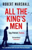 All the King's Men - The Truth Behind SOE's Greatest Wartime Disaster (Marshall Robert)(Paperback / softback)
