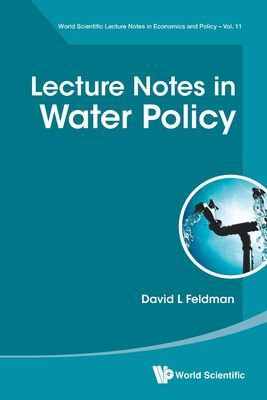 Lecture Notes In Water Policy (Feldman David L (Univ Of California Irvine Usa))(Paperback / softback)