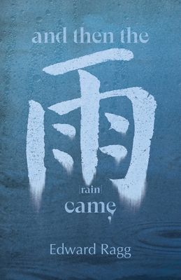 And Then the Rain Came (Ragg Edward)(Paperback / softback)