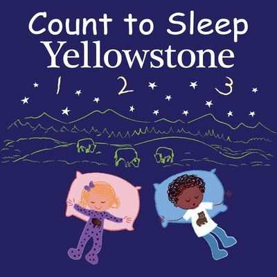 Count to Sleep Yellowstone (Gamble Adam)(Board book)