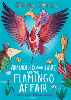 Armadillo and Hare and the Flamingo Affair (Strong Jeremy)(Paperback / softback)