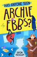 Has Anyone Seen Archie Ebbs? (Packham Simon)(Paperback / softback)