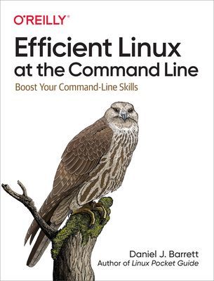 Efficient Linux at the Command Line - Boost Your Command-Line Skills (Barrett Daniel J)(Paperback / softback)