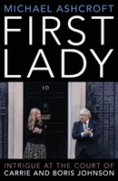 First Lady - Intrigue at the Court of Carrie and Boris Johnson (Ashcroft Michael)(Pevná vazba)