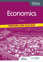 Economics for the IB Diploma: Prepare for Success (Hoang Paul)(Paperback / softback)