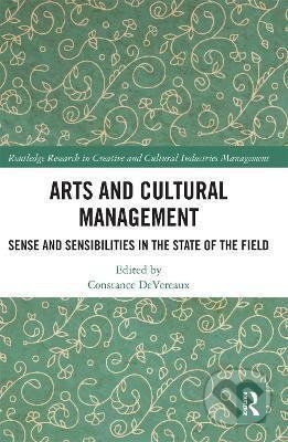 Arts and Cultural Management : Sense and Sensibilities in the State of the Field - Devereaux Constance