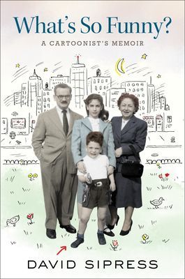 What's So Funny? - A Cartoonist's Memoir (Sipress David)(Pevná vazba)