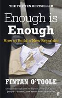 Enough is Enough - How to Build a New Republic (O'Toole Fintan)(Paperback / softback)