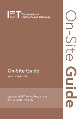 On-Site Guide (BS 7671:2018+A2:2022) (The Institution of Engineering and Technology)(Spiral bound)