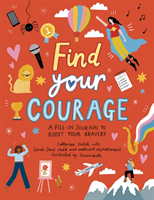 Find Your Courage - A fill-in journal to boost your bravery (Veitch Catherine)(Paperback / softback)