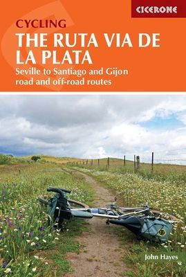 Cycling the Ruta Via de la Plata - On and off-road options on the Camino from Seville to Santiago and Gijon (Hayes John)(Paperback / softback)