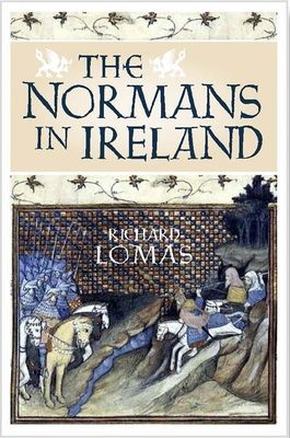 Normans in Ireland - Leinster, 1167-1247 (Lomas Richard)(Paperback / softback)