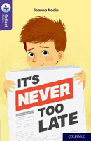 Oxford Reading Tree TreeTops Reflect: Oxford Reading Level 11: It's Never Too Late (Nadin Joanna)(Paperback / softback)