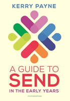Guide to SEND in the Early Years - Supporting children with special educational needs and disabilities (Murphy Kerry)(Paperback / softback)