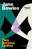 Two Serious Ladies - With an introduction by Naoise Dolan (Bowles Jane)(Paperback / softback)