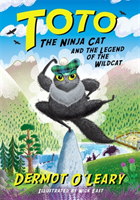 Toto the Ninja Cat and the Legend of the Wildcat - Book 5 (O'Leary Dermot)(Paperback / softback)