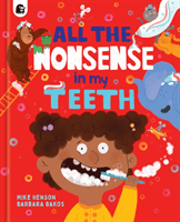 All the Nonsense in my Teeth (Henson Mike)(Paperback / softback)