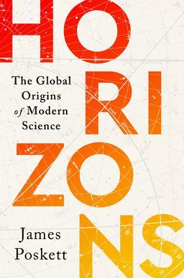 Horizons - The Global Origins of Modern Science (Poskett James)(Pevná vazba)