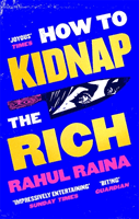 How to Kidnap the Rich (Raina Rahul)(Paperback / softback)