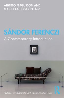 Sandor Ferenczi - A Contemporary Introduction (Fergusson Alberto)(Paperback / softback)