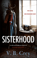 Sisterhood - A heartbreaking mystery of family secrets and lies (Grey V. B.)(Paperback / softback)