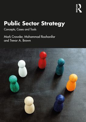Public Sector Strategy - Concepts, Cases and Tools (Crowder Mark (Manchester Metropolitan University UK))(Paperback / softback)