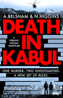 Death in Kabul - A thrilling Afghan adventure (Belsham Alison)(Paperback / softback)