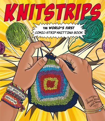 Knitstrips: The World's First Comic-Strip Knitting Book (Mar Karen Kim)(Paperback / softback)