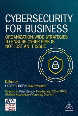 Cybersecurity for Business - Organization-Wide Strategies to Ensure Cyber Risk Is Not Just an IT Issue(Paperback / softback)