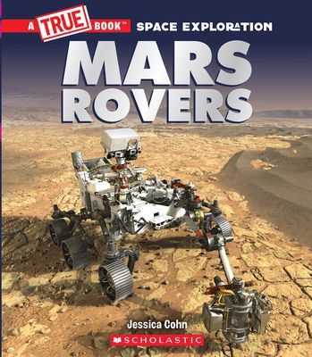 Mars Rovers (A True Book: Space Exploration) (Cohn Jessica)(Paperback)