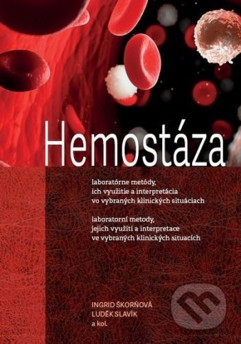 Hemostáza, 2. vydání - Ingrid Škorňová, Luděk Slavík, kolektiv autorů