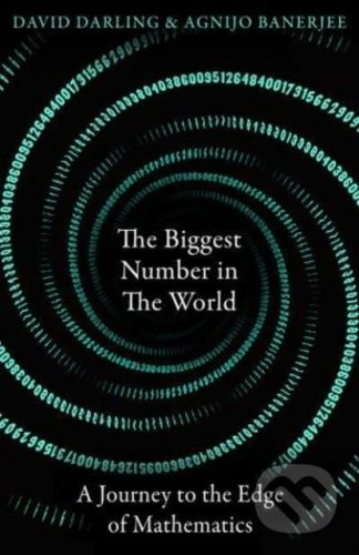 The Biggest Number in the World - David Darling, Agnijo Banerjee