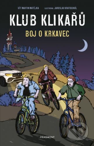 Klub Klikařů - Boj o Krkavec - Vít Martin Matějka,Jaroslav Kratochvíl (ilustrátor)