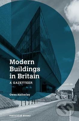 Modern Buildings in Britain - Owen Hatherley