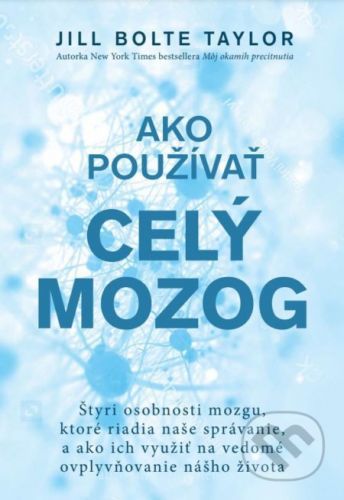 Ako používať celý mozog - Jill Bolte Taylor