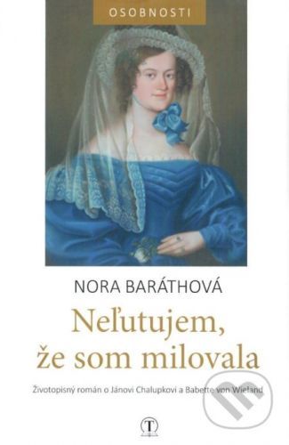 Neľutujem, že som milovala - Nora Baráthová