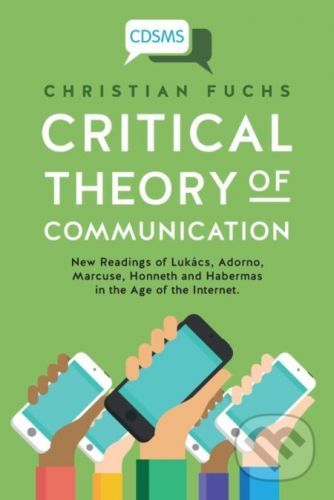 Critical Theory of Communication - Christian Fuchs