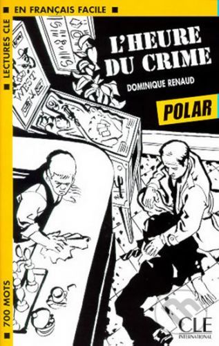 Lectures faciles - Polars 1: L'heure du crime - Dominique Renaud