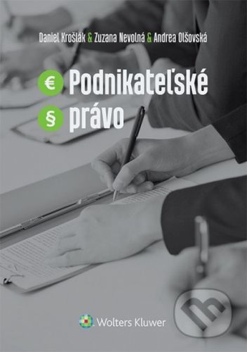 Podnikateľské právo - Daniel Krošlák, Zuzana Nevolná, Andrea Olšovská