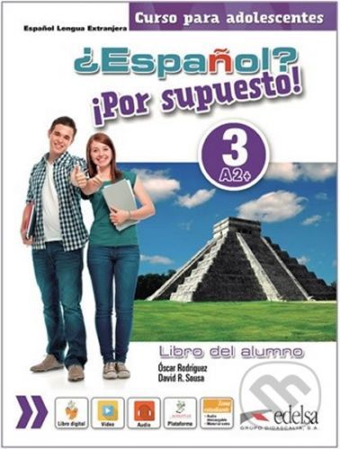 Espaňol? 3/A2+: Por supuesto! Libro del alumno - Rodríguez Óscar García, R. David Sousa