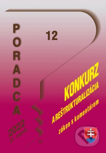 Poradca č. 12/2022 - Zákon o konkurze a reštrukturalizácii s komentárom - Poradca s.r.o.