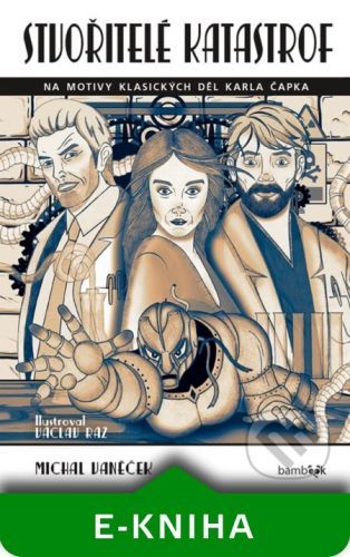 Stvořitelé katastrof - Michal Vaněček, Václav Ráž (ilustrátor)
